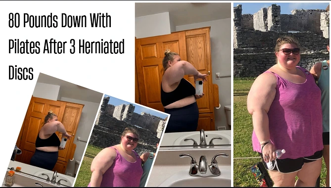 80 Pounds Down With Pilates After 3 Herniated Discs