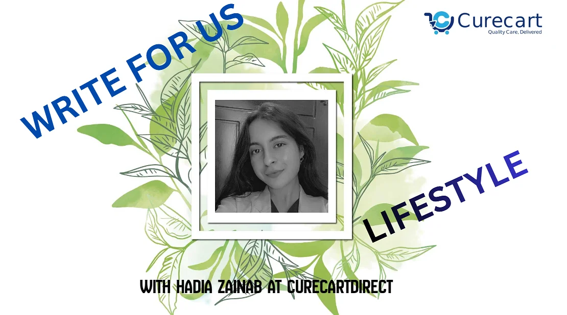 Write for us lifestyle with HADIA ZAINAB